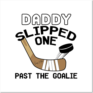 Daddy Slipped One Past The Goalie Hockey Baby Posters and Art